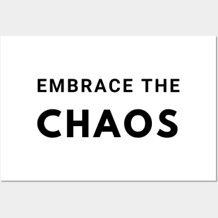 Embrace the Chaos Posters and Art